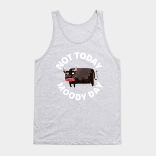 Not Today Moody Day Tank Top